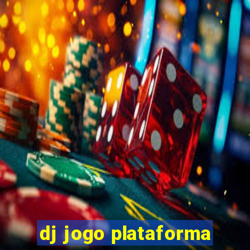 dj jogo plataforma